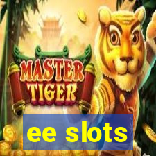 ee slots